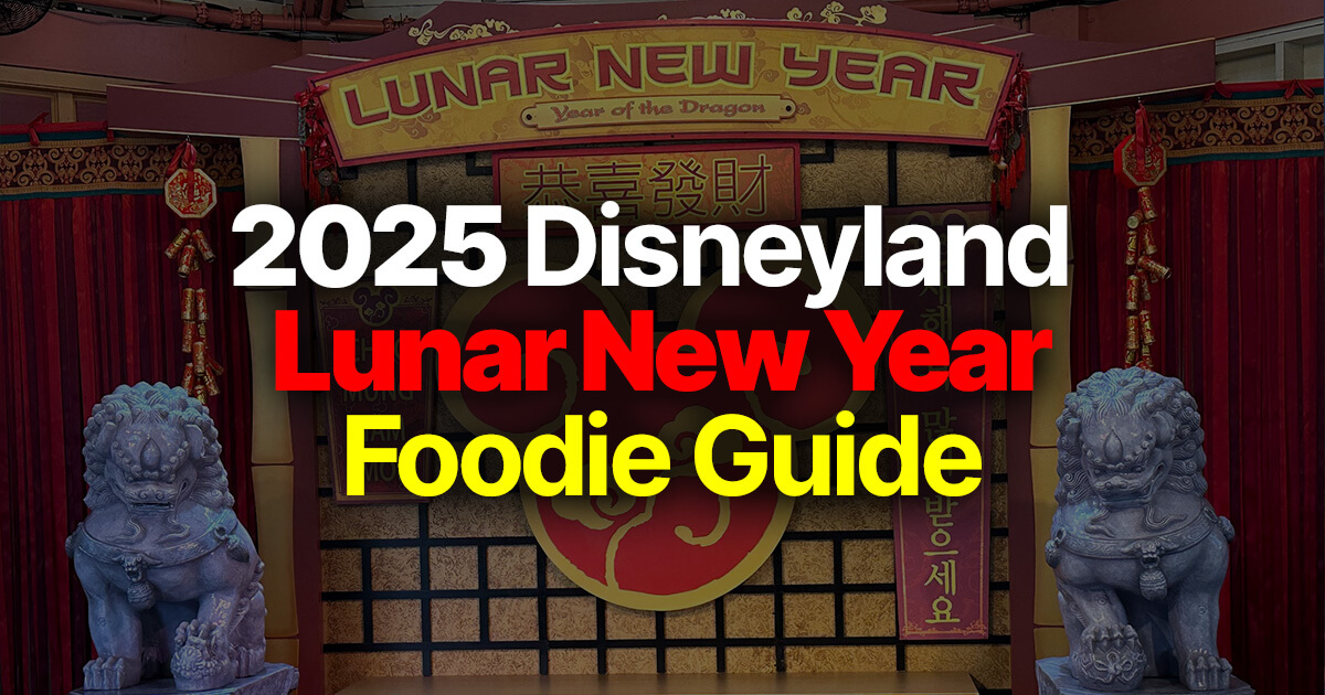 Lunar New Year Celebration at Disneyland: Foodie Guide 2025