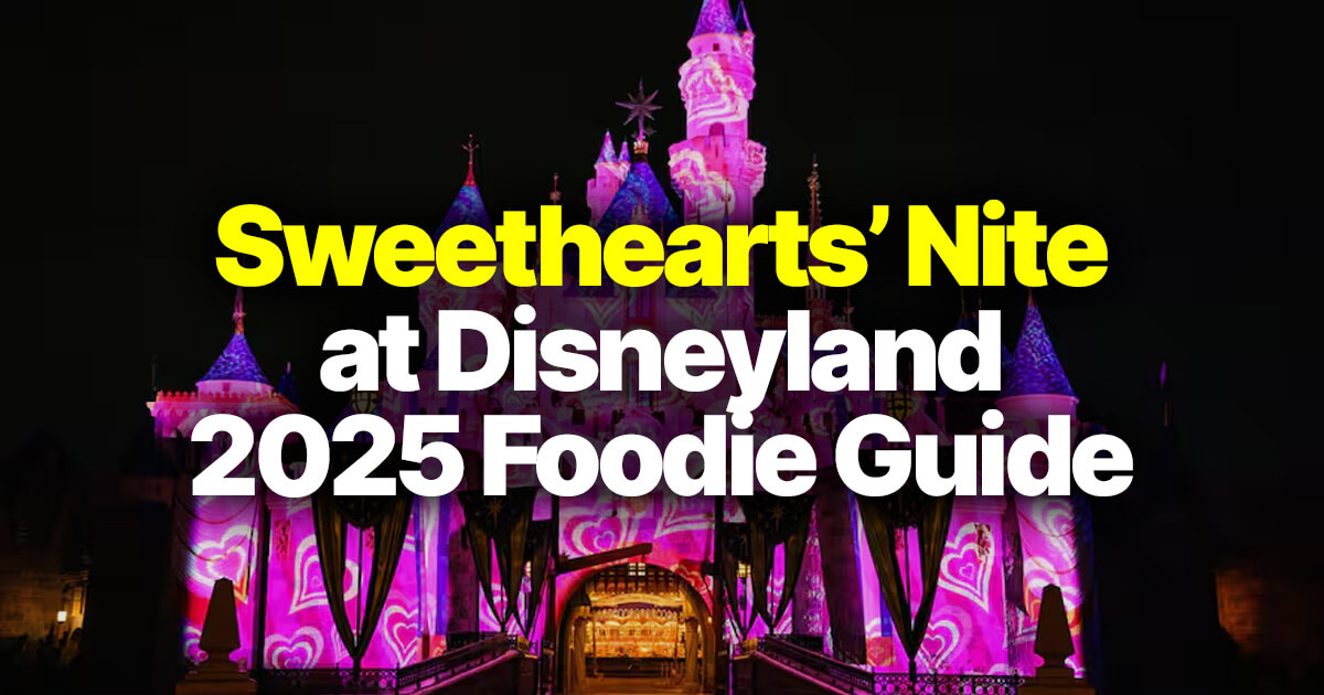 Sweethearts’ Nite at Disneyland: Foodie Guide 2025