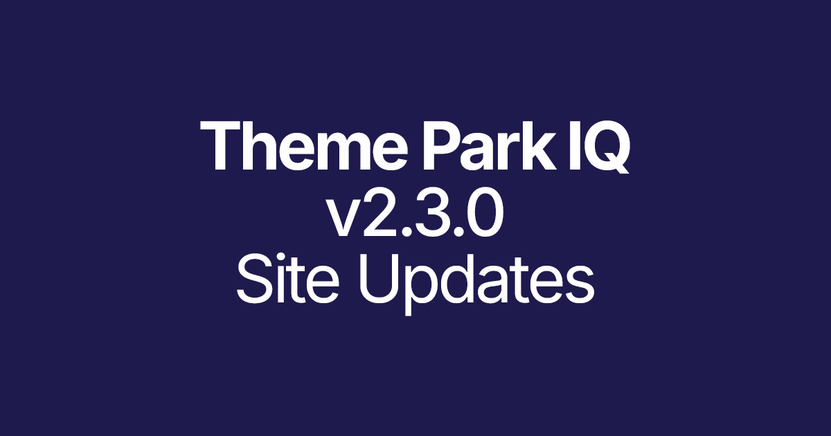 Theme Park IQ v2.3.0 Update