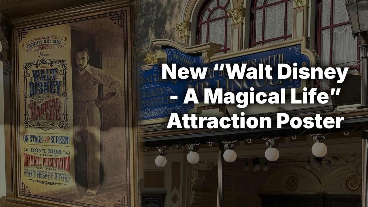 Disneyland introduces new "Walt Disney - A Magical Life" Attraction Poster