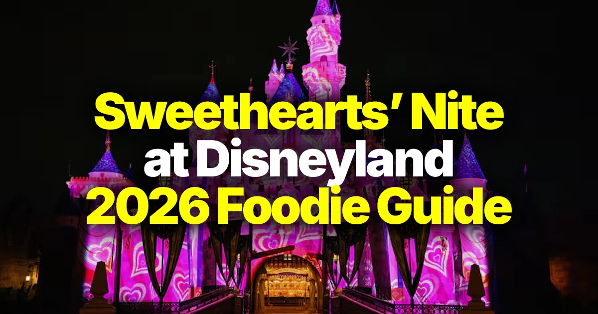 Disneyland After Dark: Sweethearts' Nite 2026 Food Guide