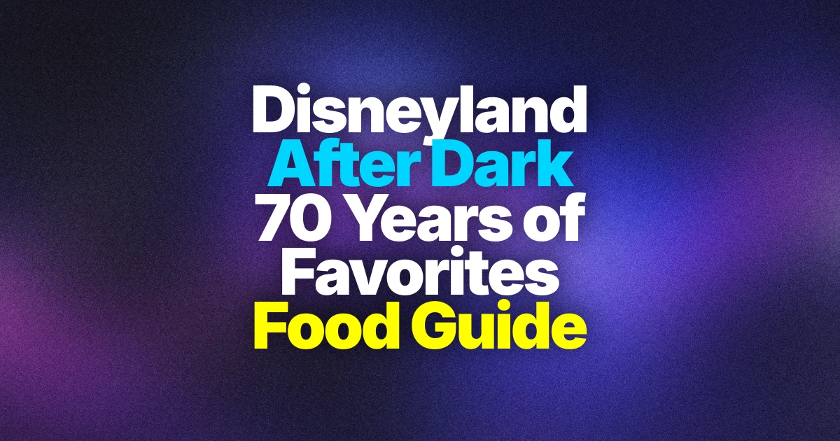 Disneyland After Dark: 70 Years of Favorites: Food Guide