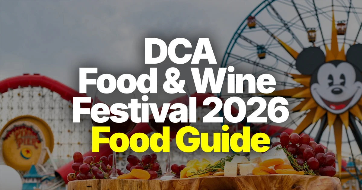 2026 Disney California Adventure Food & Wine Festival: Food Guide