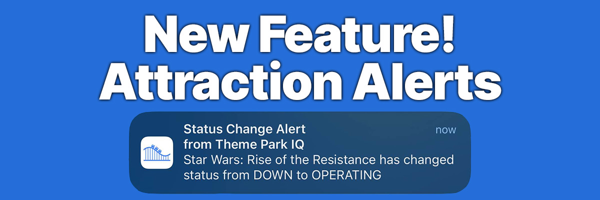 New Feature: Attraction Alerts