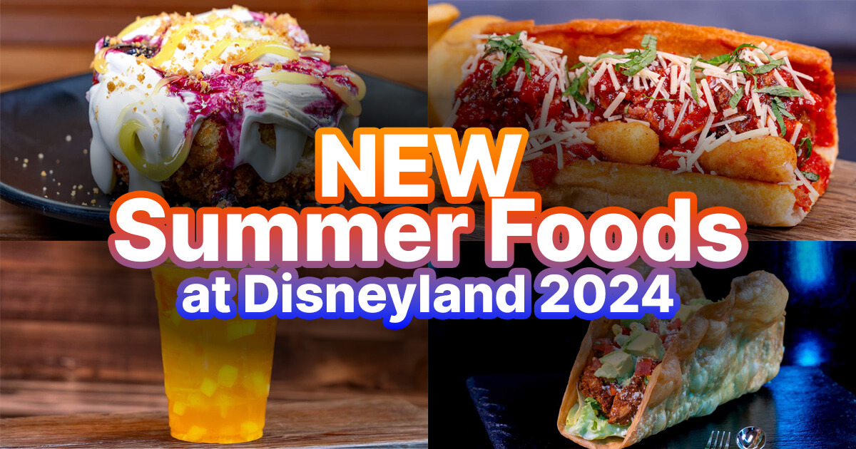 New Summer 2024 Foods at Disneyland: Foodie Guide Banner